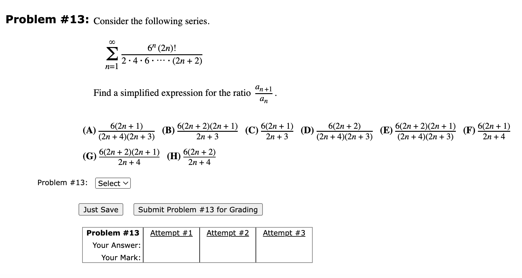 Problem 13 Consider The Following Series A G N 1 6n 2n 2 4 6 Find A Simplified Expression For The Ratio 2n 1