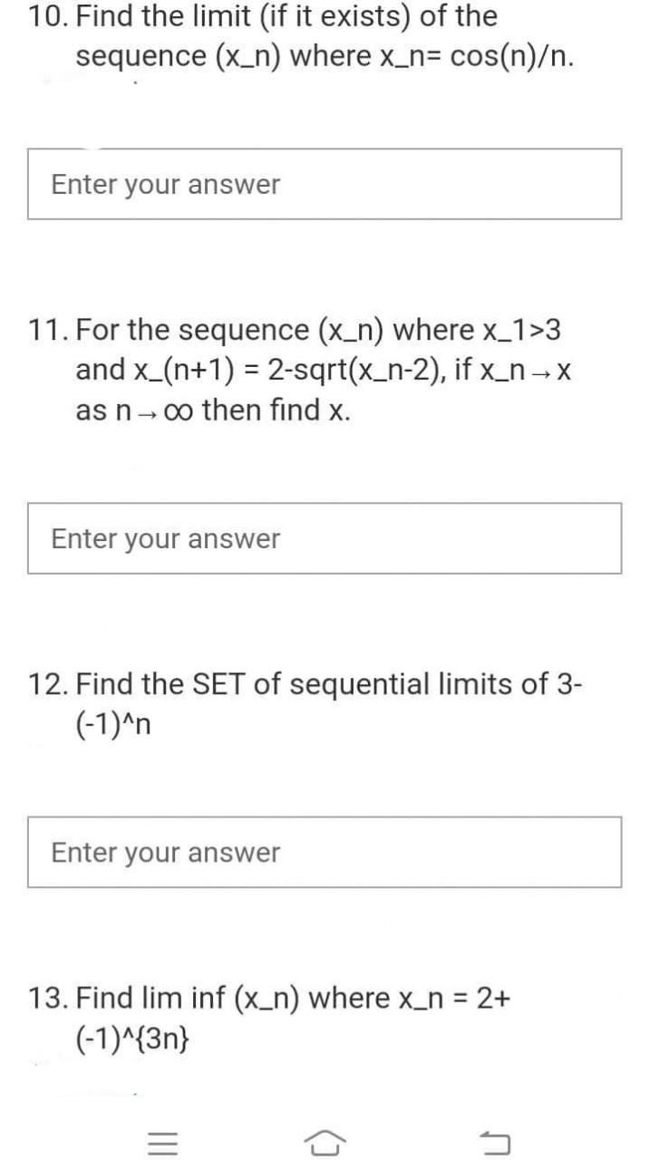 6 Find The Limit If It Exists Of The Sequence X N Where X N 2 3n 4n 2 1 2n 3n 2 Enter Your Answer 7 Find Th 2