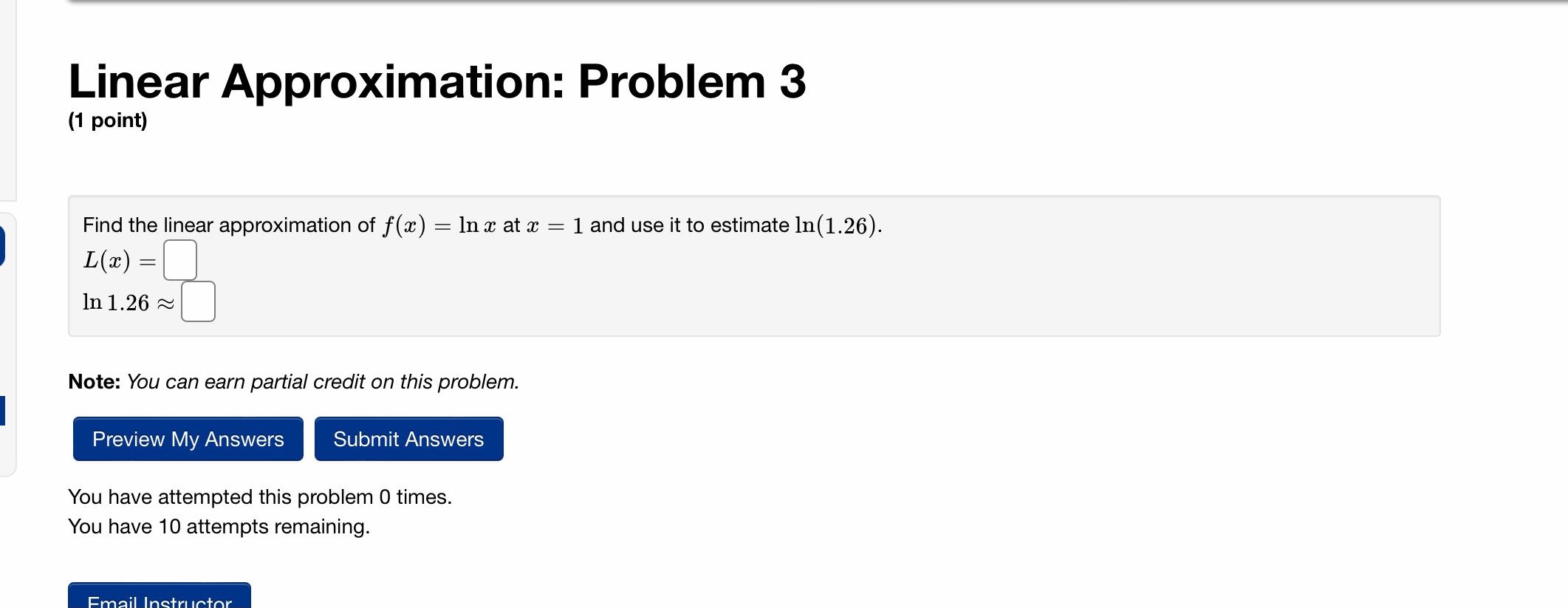 Linear Approximation Problem 3 1 Point Find The Linear Approximation Of F X Ln X At X 1 And Use It To Estimate I 1