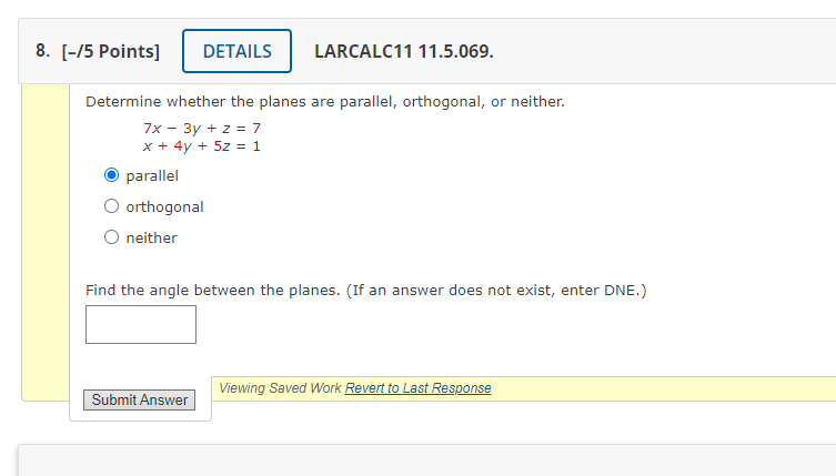 8 5 Points Determine Whether The Planes Are Parallel Orthogonal Or Neither 7x 3y Z 7 X 4y 5z 1 Detai 1
