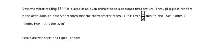 A Thermometer Reading 65 F Is Placed In An Oven Preheated To A Constant Temperature Through A Glass Window In The Oven 1