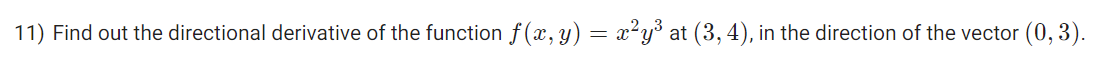 11 Find Out The Directional Derivative Of The Function F X Y X Y At 3 4 In The Direction Of The Vector 0 3 1