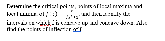 Determine The Critical Points Points Of Local Maxima And Local Minima Of F X 2 And Then Identify The Intervals On Wh 1