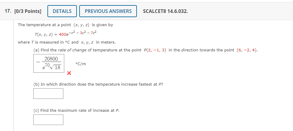 17 0 3 Points Details Previous Answers Scalcet8 14 6 032 The Temperature At A Point X Y Z Is Given By T X Y Z 1