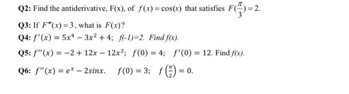 Q2 Find The Antiderivative F X Of F X Cos X That Satisfies F 2 Q3 If F X 3 What Is F X Q4 F X 5x 1
