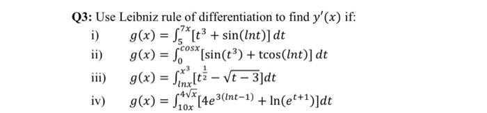Q3 Use Leibniz Rule Of Differentiation To Find Y X If 7x I G X F T Sin Int Dt Ii G X F Sin T Tco 1
