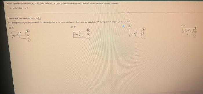 Dnap Wit Yy5 3 F The Option For The Tangent Use A Graphing Uy To Graph The Curve And The Tangent Line The E Oa T7 O 1