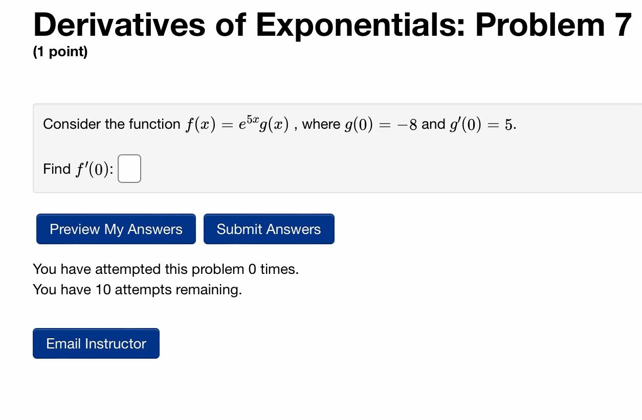 Derivatives Of Exponentials Problem 7 1 Point Consider The Function F X E5 G X Where G 0 8 And G 0 5 Fi 1