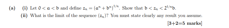 A I Let 0 A B And Define Zn A B N Show That B Zn 2 B Ii What Is The Limit Of The Sequence Zn You Mu 1