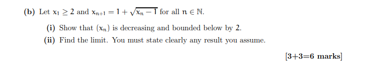 For All N N I Show That Xn Is Decreasing And Bounded Below By 2 Ii Find The Limit You Must State Clearly Any 1