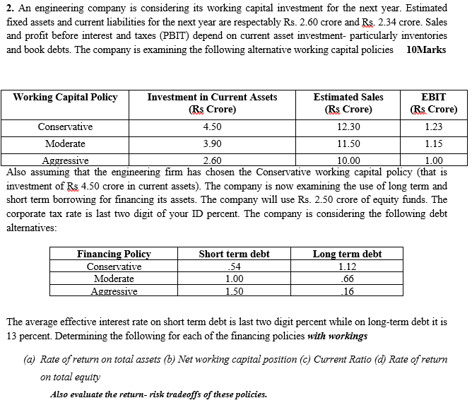 2 An Engineering Company Is Considering Its Working Capital Investment For The Next Year Estimated Fixed Assets And Cu 1