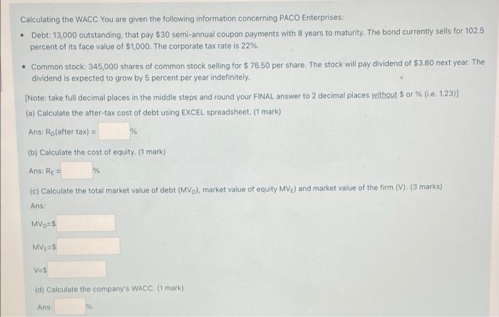 Calculating The Wacc You Are Given The Following Information Concerning Paco Enterprises Debt 13 000 Outstanding Tha 1