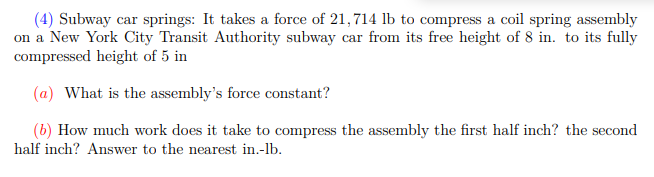 Subway Car Springs It Takes A Force Of 21 714 Lb To Compress A Coil Spring Assembly On A New York City Transit Authori 1