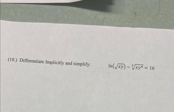 10 Differentiate Implicitly And Simplify In Xy Xy4 16 1