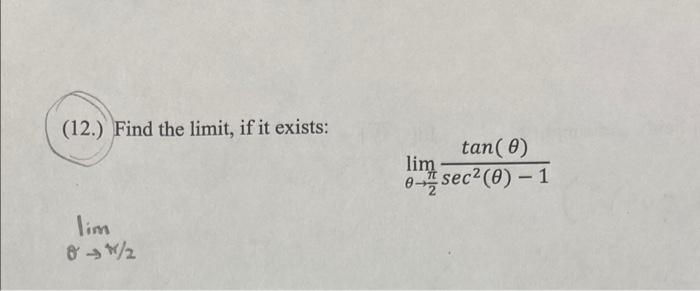 12 Find The Limit If It Exists Lim 8 2 Tan 0 0 Sec 0 1 Lim 1