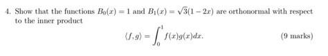 4 Show That The Functions Bo R 1 And B X 3 1 2r Are Orthonormal With Respect To The Inner Product F 9 F Z 1