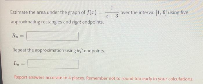 Estimate The Area Under The Graph Of F X Approximating Rectangles And Right Endpoints R Ln Repeat The Approximati 1