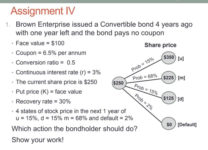 350 U Prob 15 Assignment Iv 1 Brown Enterprise Issued A Convertible Bond 4 Years Ago With One Year Left And The 1