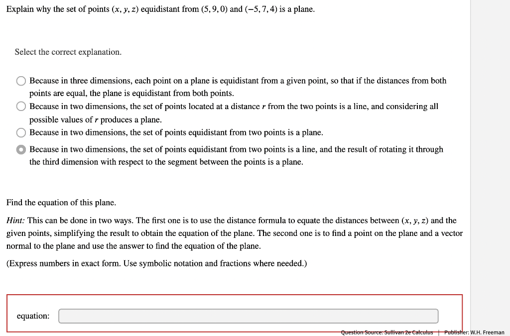 Explain Why The Set Of Points X Y Z Equidistant From 5 9 0 And 5 7 4 Is A Plane Select The Correct Explana 1