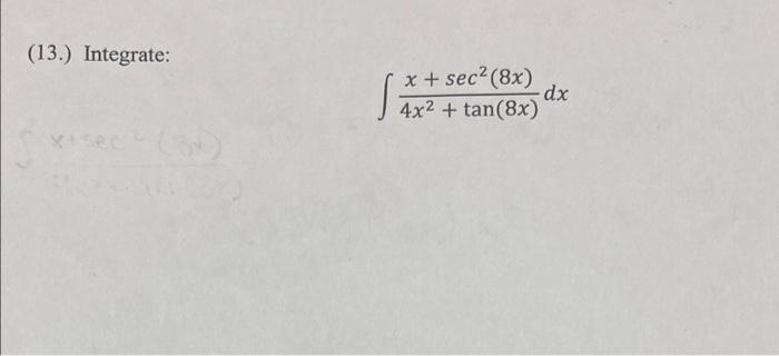 13 Integrate X Sec 8x 4x Tan 8x Dx 2