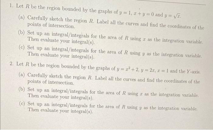 1 Let R Be The Region Bounded By The Graphs Of Y 1 X Y 0 And Y A Carefully Sketch The Region R Label All 1