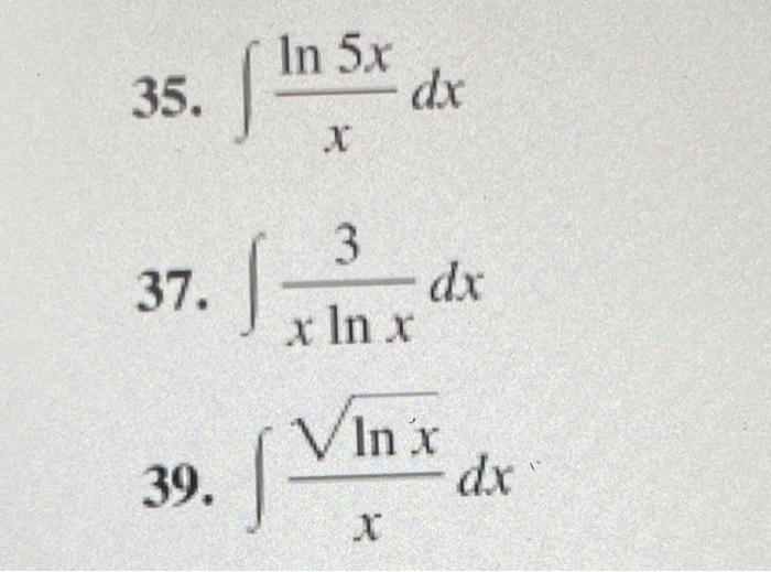 35 37 39 In 5x X Dx 3 X Ln X Dx Vln X Dx 1