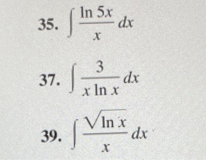 35 37 39 In 5x X D Dx 3 X Ln X Dx Vln X Dx 1