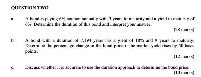 A Question Two A Bond Is Paying 6 Coupon Annually With 3 Years To Maturity And A Yield To Maturity Of 6 Determine Th 1