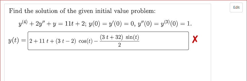 Find The Solution Of The Given Initial Value Problem Edit X Y 4 2y Y 11t 2 Y 0 Y 0 0 Y 0 Y 0 1