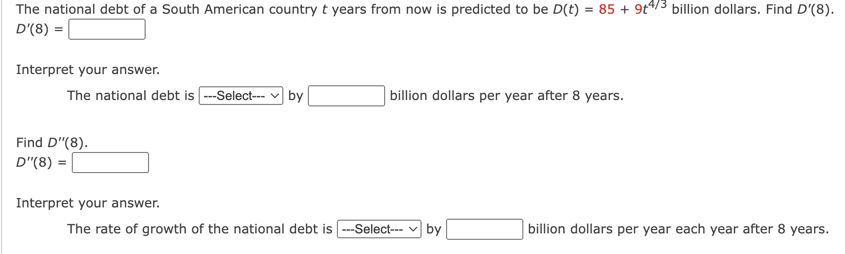 The National Debt Of A South American Country T Years From Now Is Predicted To Be D T 85 9t4 3 Billion Dollars Fin 1