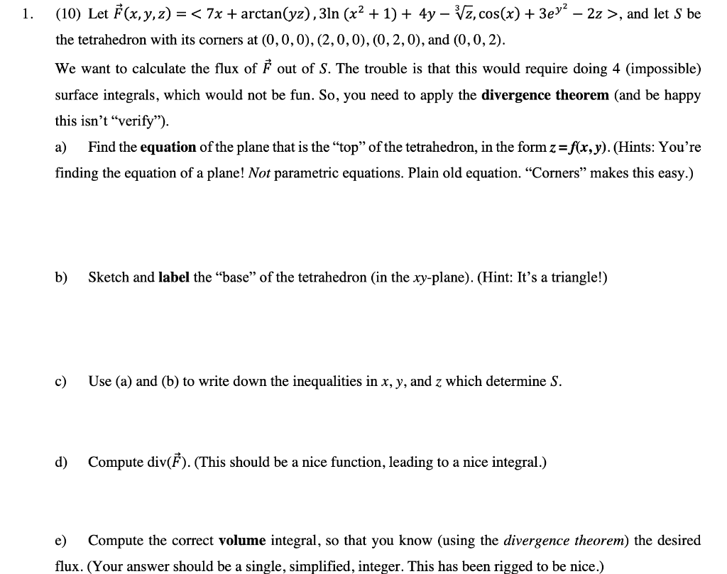 1 10 Let F X Y Z 7x Arctan Yz 3ln X 1 4y Z Cos X 3ey 2z And Let S Be The Tetrahedron W 1