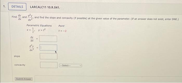 1 Details Larcalc11 10 R 041 Find Dy Dx Slope And Concavity D Y And Find The Slope And Concavity If Possible At Th 1