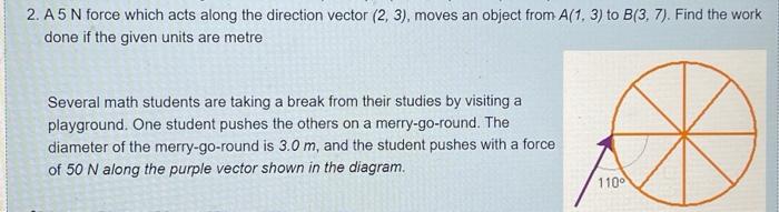 2 A 5 N Force Which Acts Along The Direction Vector 2 3 Moves An Object From A 1 3 To B 3 7 Find The Work Done 1