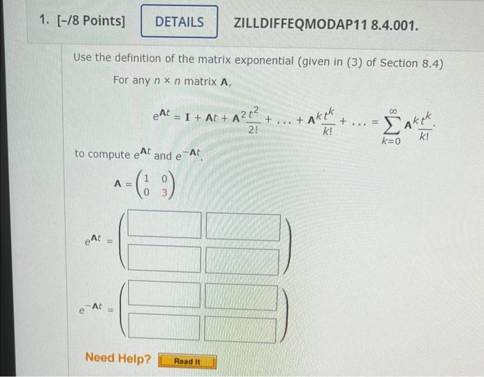1 8 Points Details Use The Definition Of The Matrix Exponential Given In 3 Of Section 8 4 For Any Nx N Matrix A 1