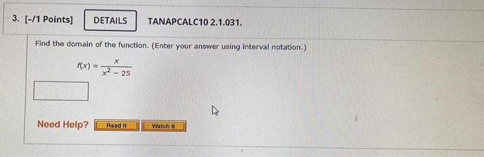 3 1 Points Details Tanapcalc10 2 1 031 Find The Domain Of The Function Enter Your Answer Using Interval Notation 1