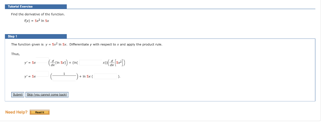 Tutorial Exercise Find The Derivative Of The Function F X 5x In 5x Step 1 The Function Given Is Y 5x2 In 5x Diff 1