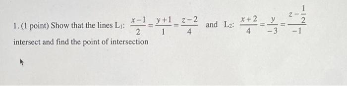 X 1 X 1 2 2 1 1 Point Show That The Lines L 2 Intersect And Find The Point Of Intersection X 2 And L 2 3 1