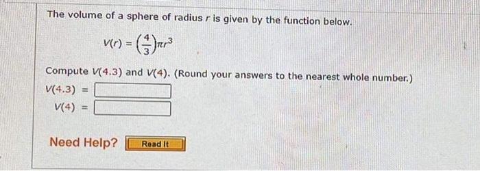 The Volume Of A Sphere Of Radius R Is Given By The Function Below V R Rr Compute V 4 3 And V 4 Round Your An 1