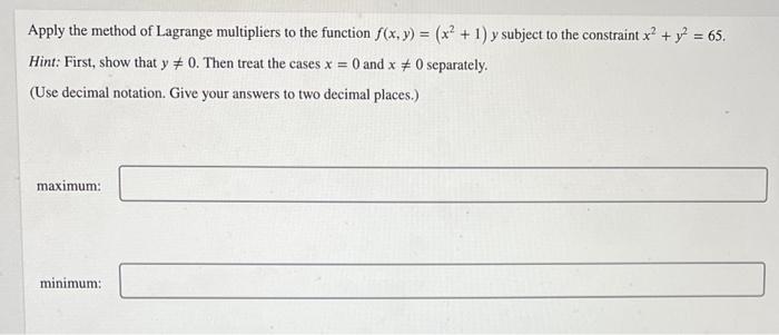 Apply The Method Of Lagrange Multipliers To The Function F X Y X 1 Y Subject To The Constraint X Y 65 Hi 1