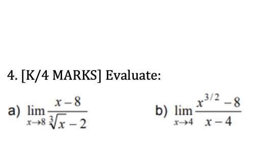 4 K 4 Marks Evaluate X 8 X 8 X 2 A Lim B Lim 3 2 8 X 4 X 4 1