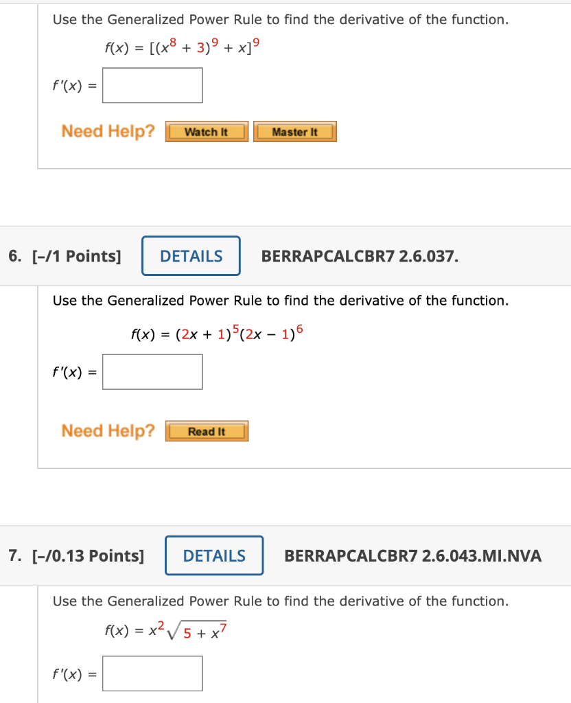 Use The Generalized Power Rule To Find The Derivative Of The Function F X X8 3 F X Need Help Watch 1