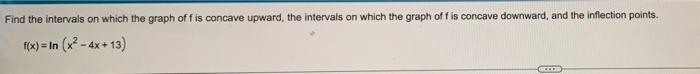 Find The Intervals On Which The Graph Of F Is Concave Upward The Intervals On Which The Graph Of F Is Concave Downward 1