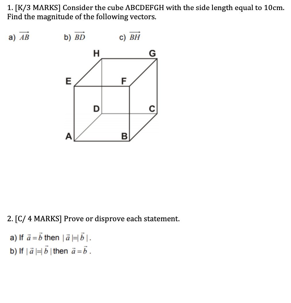 1 K 3 Marks Consider The Cube Abcdefgh With The Side Length Equal To 10cm Find The Magnitude Of The Following Vector 1