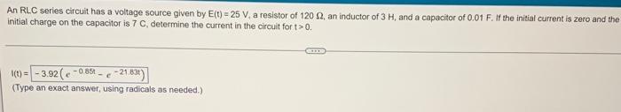 An Rlc Series Circuit Has A Voltage Source Given By E T 25 V A Resistor Of 120 2 An Inductor Of 3 H And A Capacit 1
