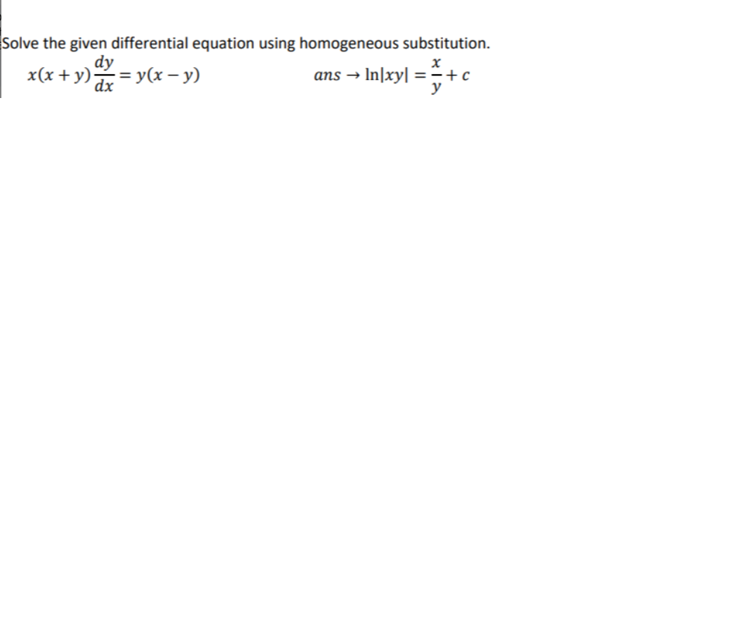 Solve The Given Differential Equation Using Homogeneous Substitution Dy Dx X X Y Y X Y Ans In Xy C Y 1