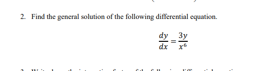 2 Find The General Solution Of The Following Differential Equation C Dy 3y Dx X6 C11 1 0 1