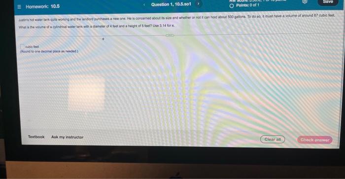 Cubic Feet Round To One Decimal Place As Needed Nw O Points 0 Of 1 Homework 10 5 Question 1 10 5 501 Justin S Hot W 1