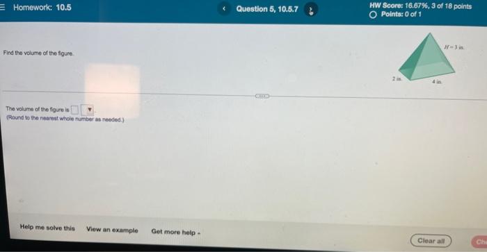 Homework 10 5 Find The Volume Of The Figure The Volume Of The Figure Is Round To The Nearest Whole Number As Needed 1