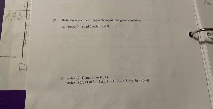 Aas D 17 Write The Equation Of The Parabola With The Given Conditions A Focus 0 1 And Directrix 3 B Vertex 2 1