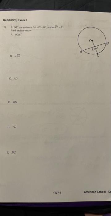 Geometry Exam 9 21 In Oy The Radius Is 34 Ab 60 And Mac 71 Find Each Measure A Mbc B Mab C Ad D Bd E Yd F D 1